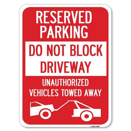 SIGNMISSION Do Not Block Driveway Unauthorized Vehicles Towed Away with Graphic, A-1824-24167 A-1824-24167